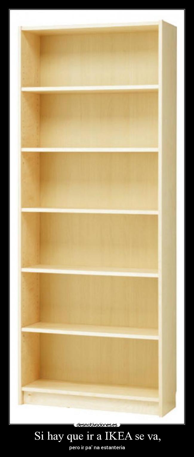 Si hay que ir a IKEA se va, - 