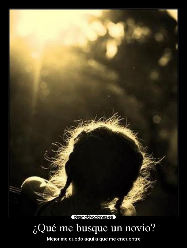 ¿Qué me busque un novio? - Mejor me quedo aquí a que me encuentre