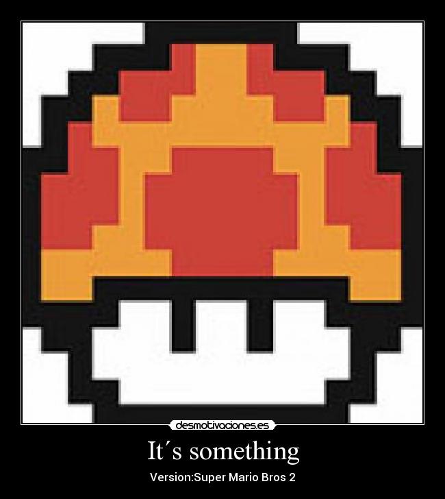 It´s something - Version:Super Mario Bros 2