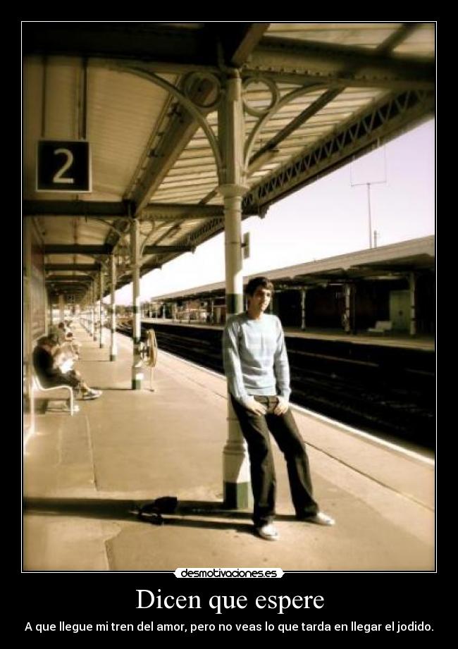 Dicen que espere -