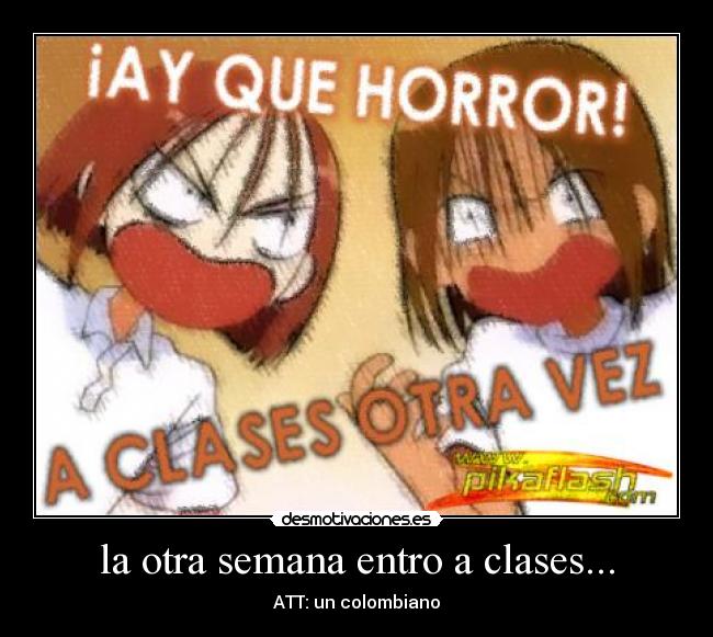 carteles clases regreso semana otra att colombia colombiano horror otra vez pendejada desmotivaciones