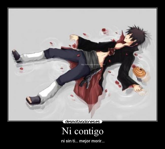 Ni contigo - ni sin ti... mejor morir...