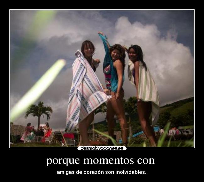 porque momentos con -