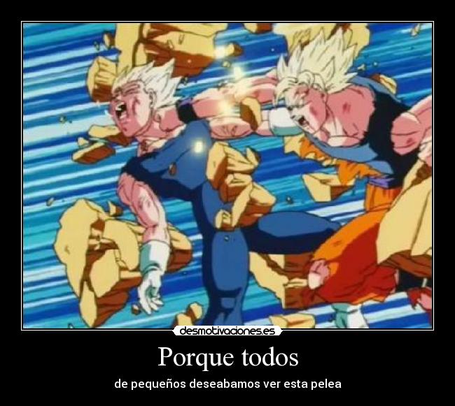 Porque todos - de pequeños deseabamos ver esta pelea