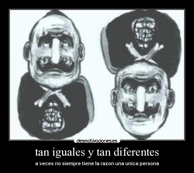 tan iguales y tan diferentes - 