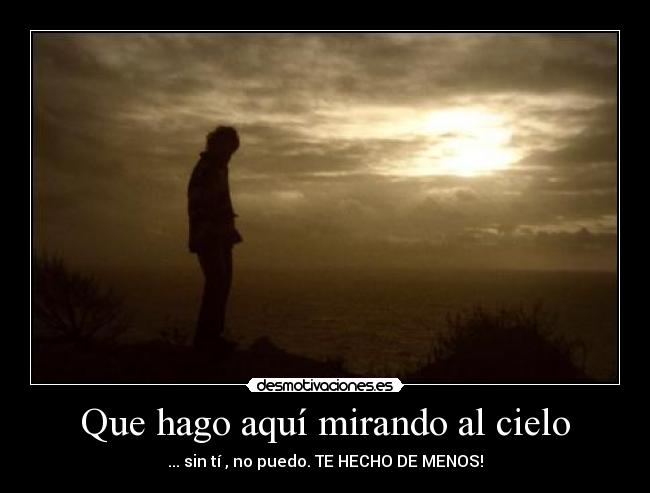 Que hago aquí mirando al cielo - 