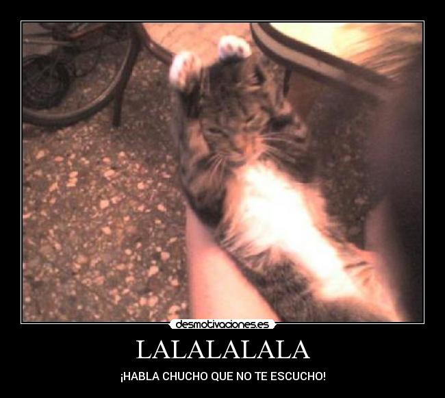 LALALALALA - ¡HABLA CHUCHO QUE NO TE ESCUCHO!