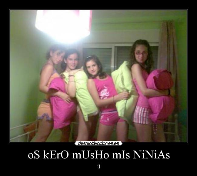 oS kErO mUsHo mIs NiNiAs -