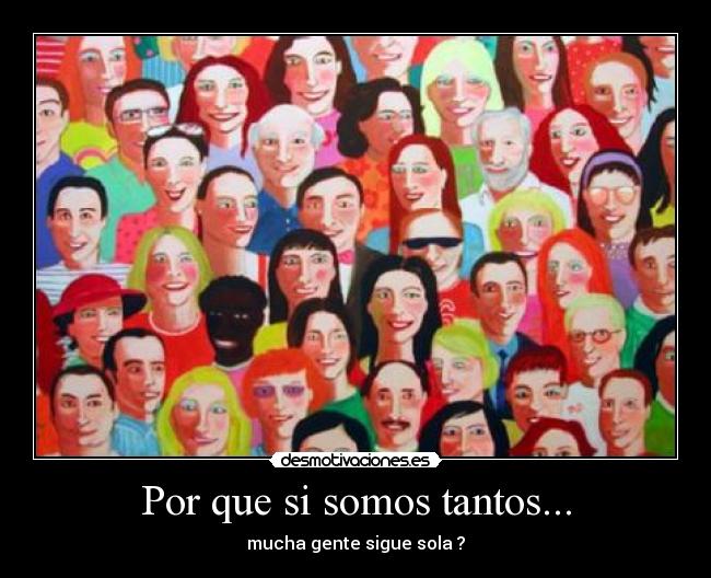 Por que si somos tantos... -