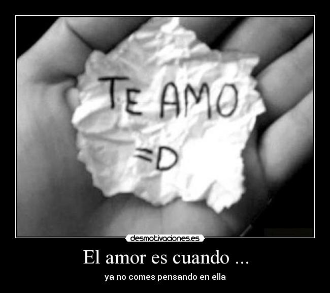 El amor es cuando ... -