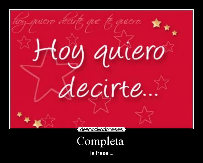 Completa - la frase ...