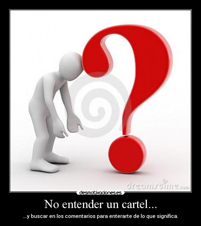 No entender un cartel... -