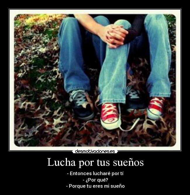 Lucha por tus sueños - 