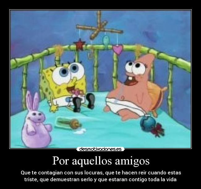 Por aquellos amigos -