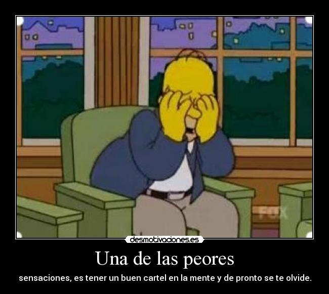 carteles peor sensacion buen cartel olvido homer simpson desmotivaciones