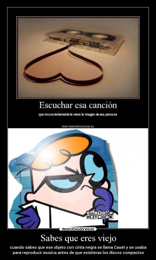 Sabes que eres viejo -