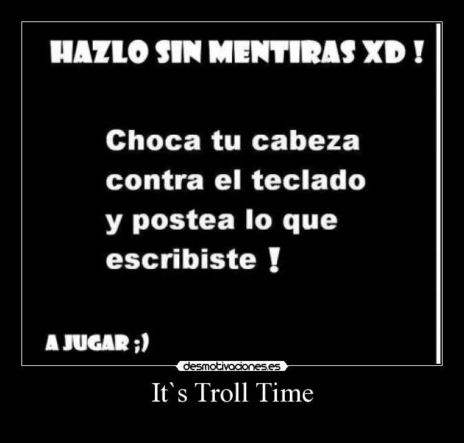 It`s Troll Time -