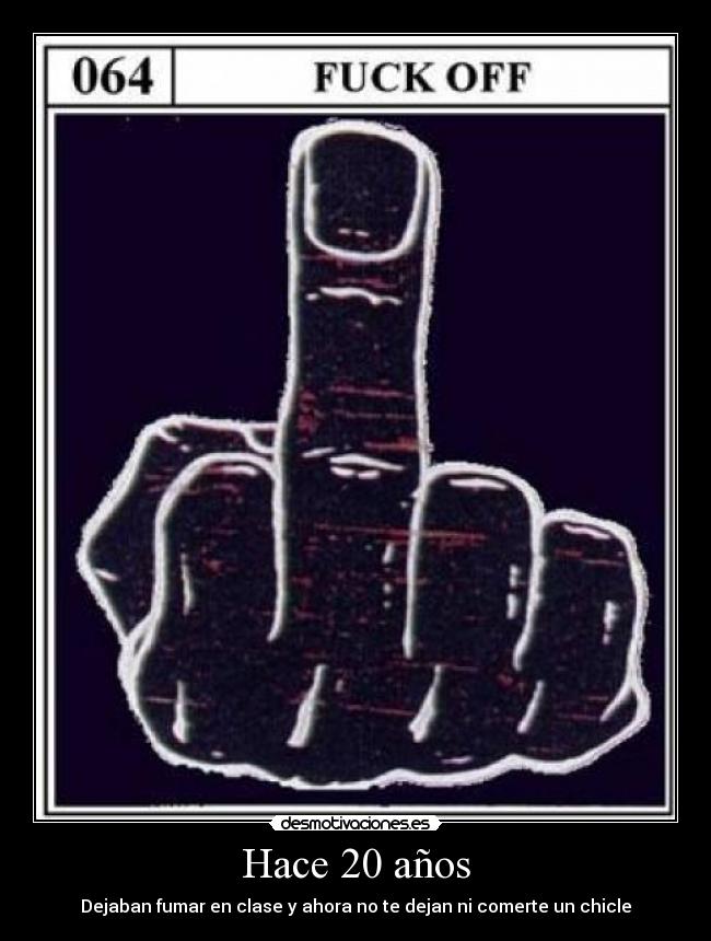 Hace 20 años - Dejaban fumar en clase y ahora no te dejan ni comerte un chicle
