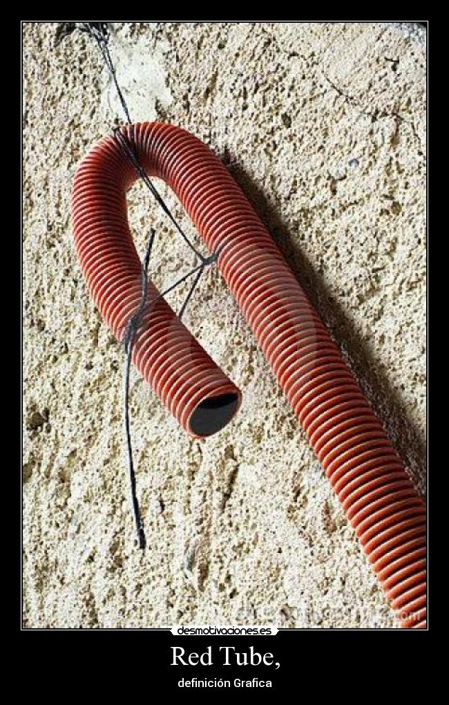Red Tube, - 