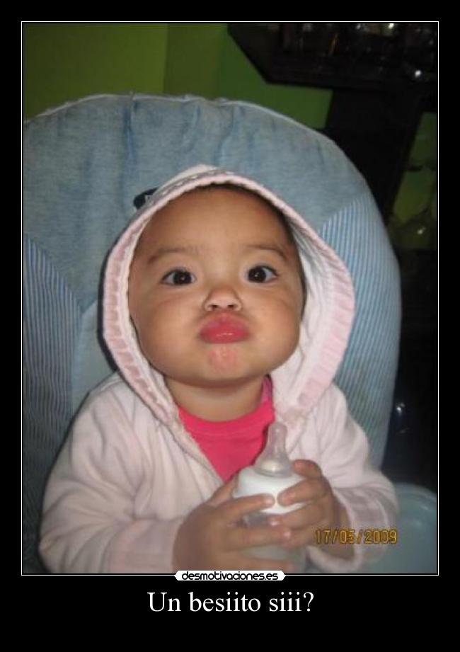 Un besiito siii? - 