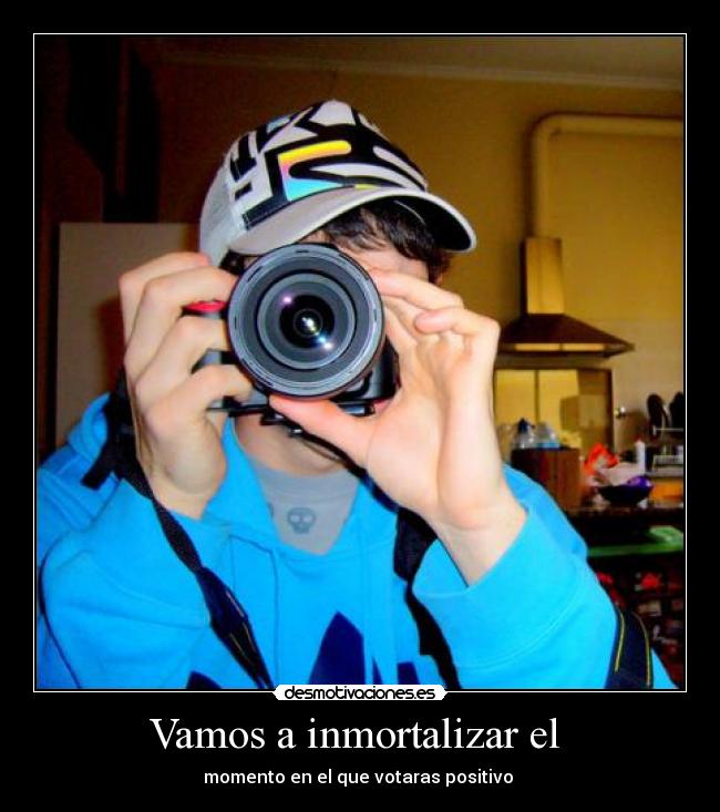 Vamos a inmortalizar el  - 