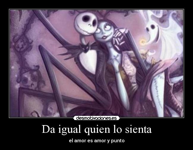 Da igual quien lo sienta -