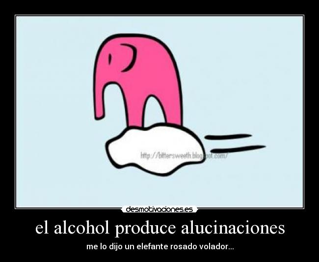 el alcohol produce alucinaciones - 