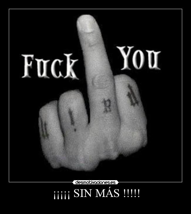 ¡¡¡¡¡ SIN MÁS !!!!! - 