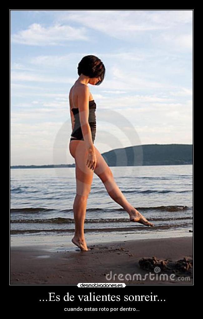 ...Es de valientes sonreir... -