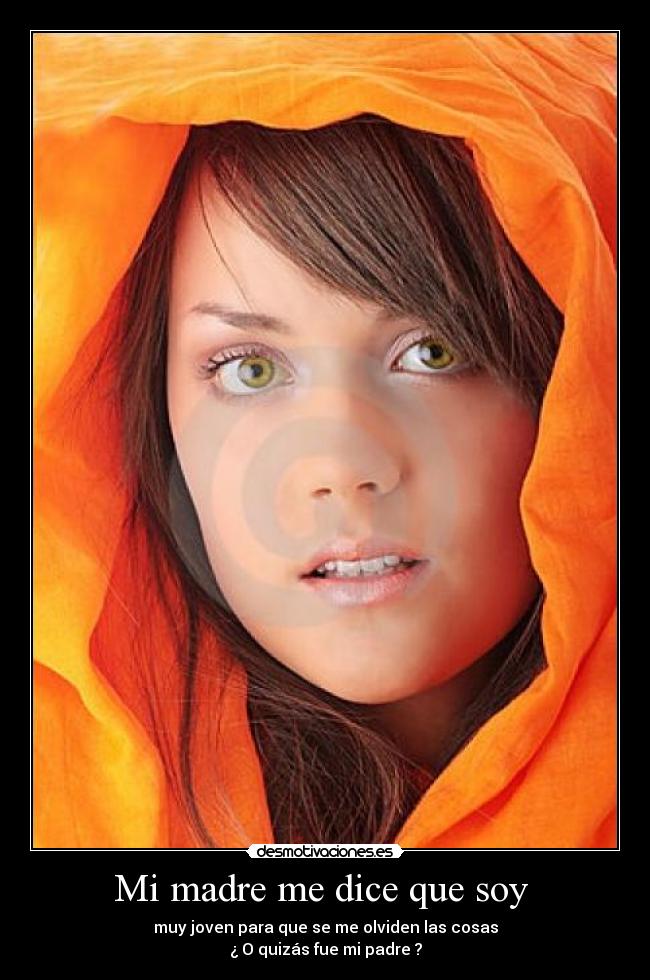 Mi madre me dice que soy  - 