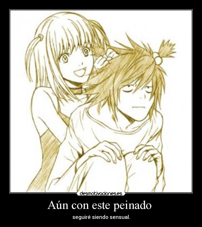 Aún con este peinado -