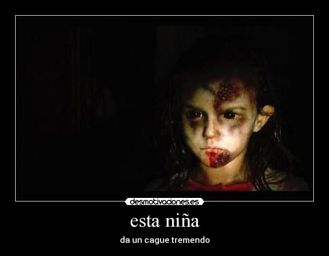 esta niña - da un cague tremendo