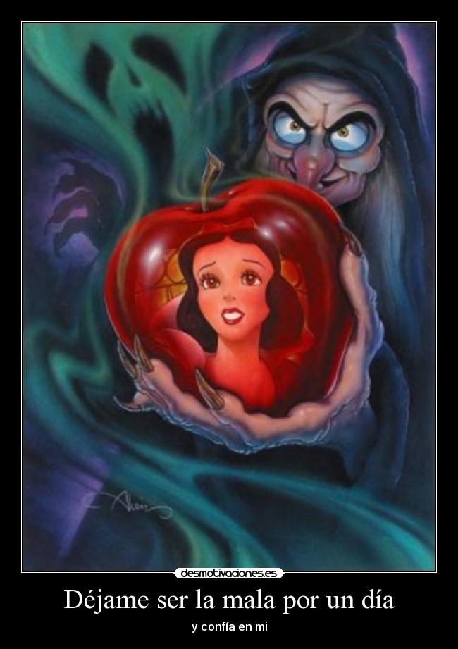 Déjame ser la mala por un día - y confía en mi