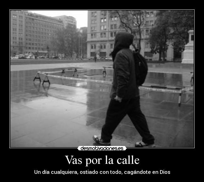 Vas por la calle -