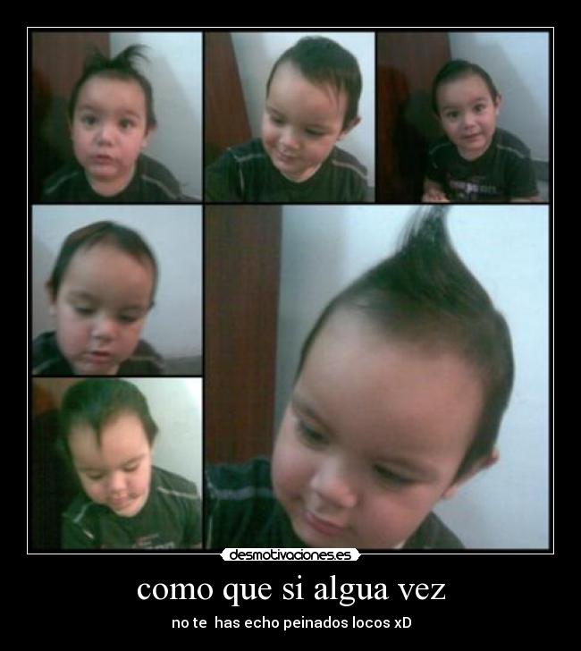 como que si algua vez -