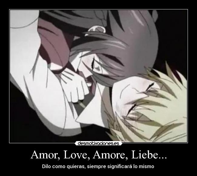 Amor, Love, Amore, Liebe... - Dilo como quieras, siempre significará lo mismo