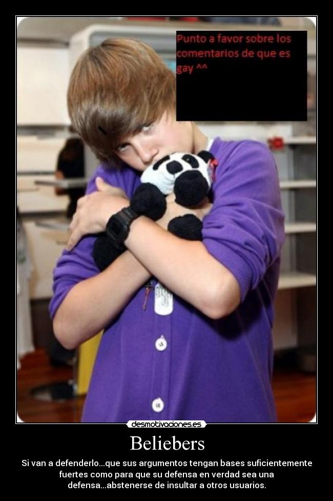 Beliebers - Si van a defenderlo...que sus argumentos tengan bases suficientemente
fuertes como para que su defensa en verdad sea una
defensa...abstenerse de insultar a otros usuarios.