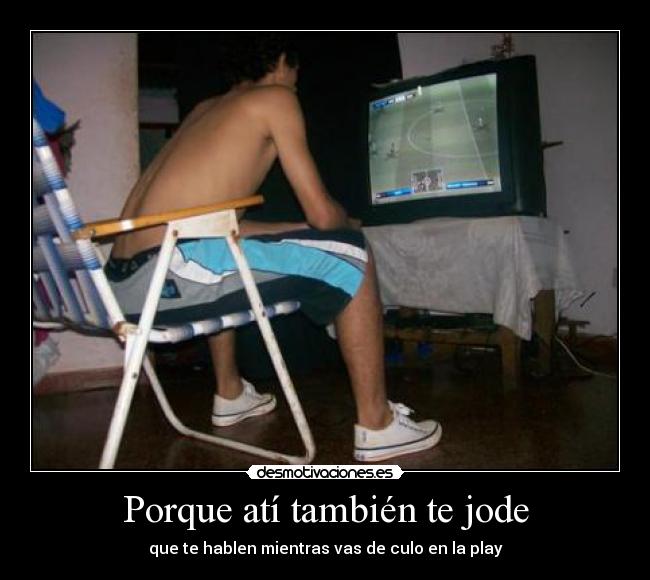 Porque atí también te jode - 