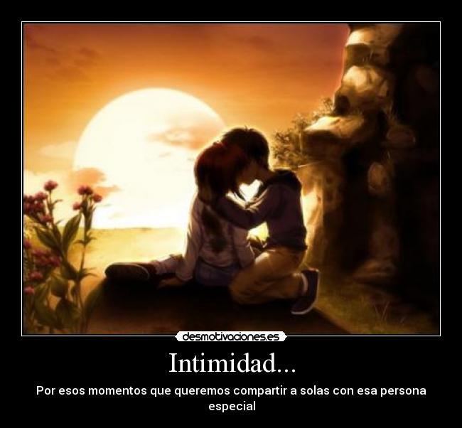 Intimidad... -