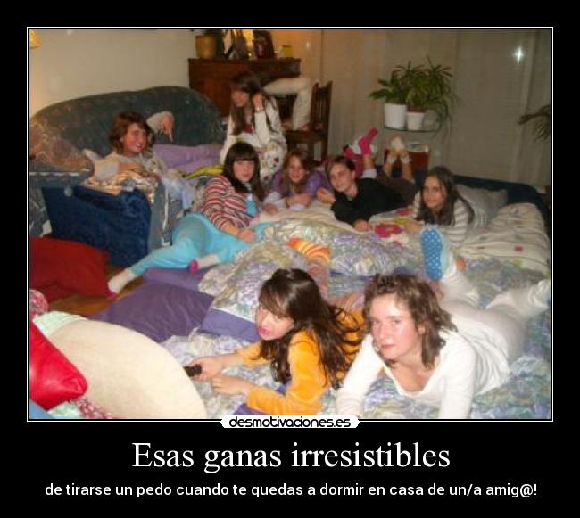 Esas ganas irresistibles - de tirarse un pedo cuando te quedas a dormir en casa de un/a amig@!
