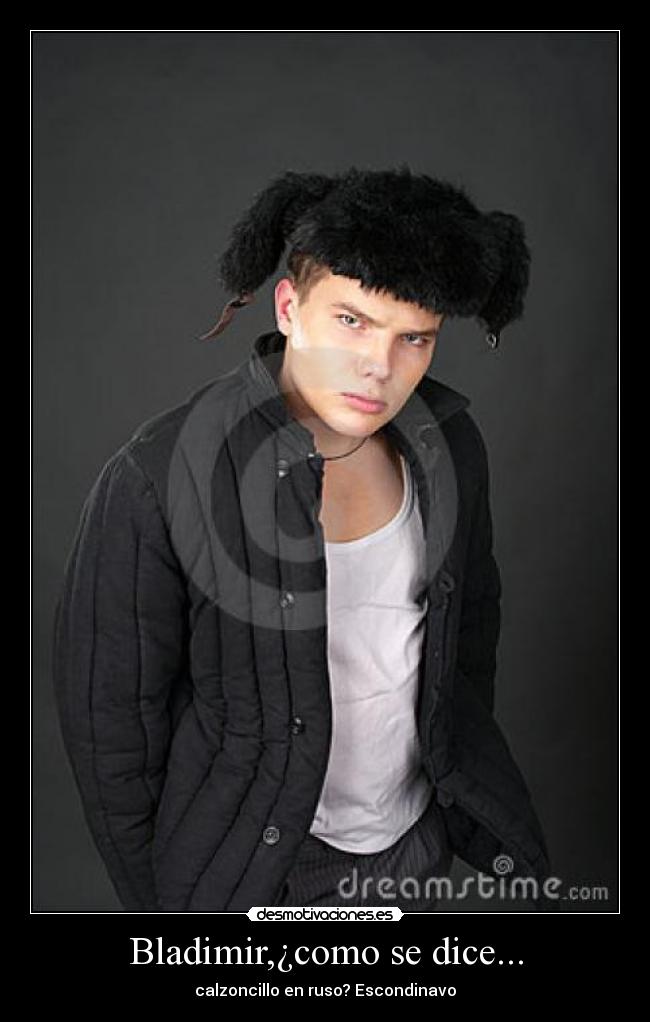 Bladimir,¿como se dice... - calzoncillo en ruso? Escondinavo