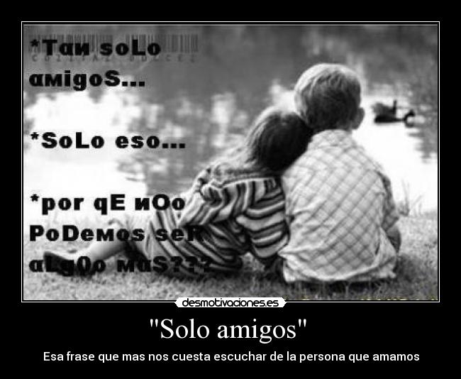 carteles amigos amor amistad desmotivaciones