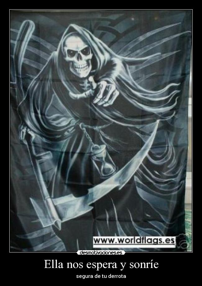Ella nos espera y sonríe - segura de tu derrota