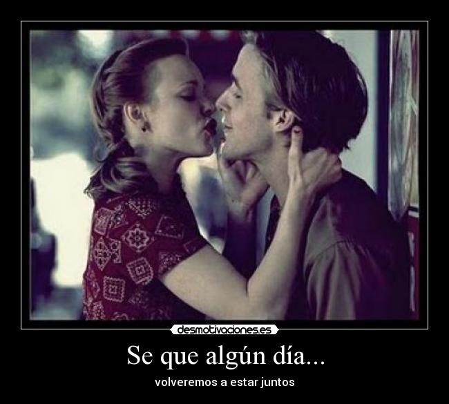 Se que algún día... - volveremos a estar juntos
