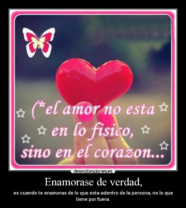 Enamorase de verdad, - 
