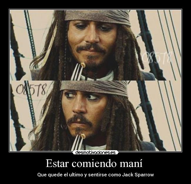 Estar comiendo maní -