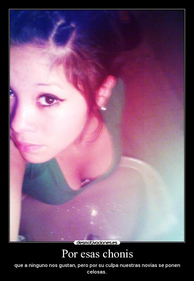 Por esas chonis - 