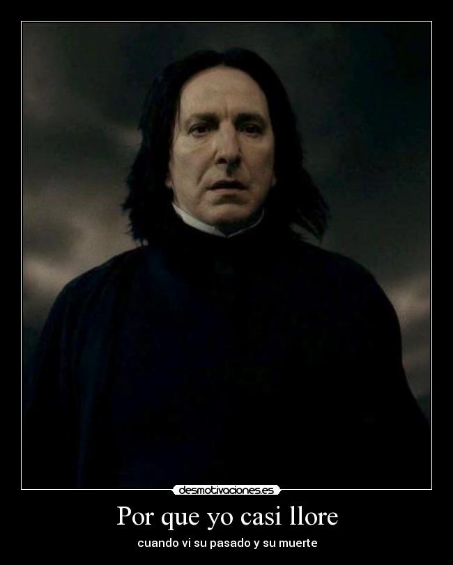 Por que yo casi llore - cuando vi su pasado y su muerte