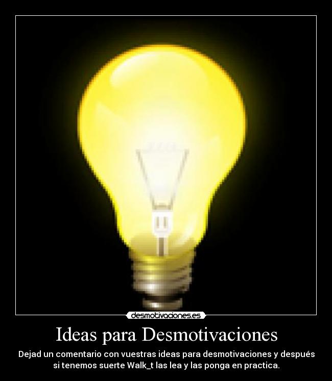 carteles ideas desmotivaciones ideas desmotivaciones