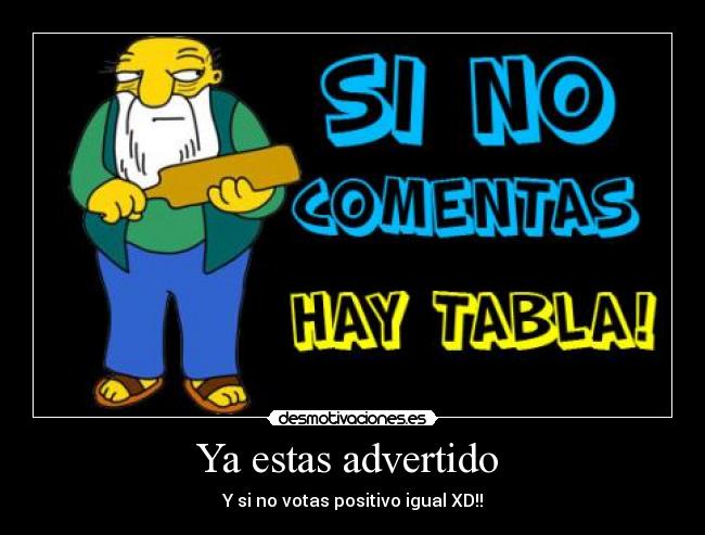 Ya estas advertido -